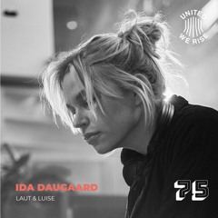 Ida Daugaard presents United We Rise Nr. 075 (live @ Werkstatt)