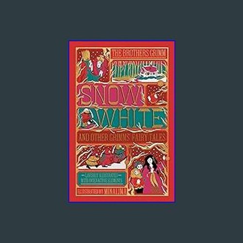 #^D.O.W.N.L.O.A.D ⚡ Snow White and Other Grimms' Fairy Tales (MinaLima Edition): Illustrated with