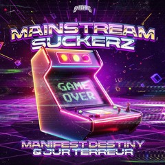 Manifest Destiny & Jur Terreur -  Mainstream Suckerz