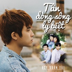 A.C Xuân Tài | Rất Muốn Rất Muốn, Sân Ga Ly Biệt (Tân Dòng Sông Ly Biệt OST)