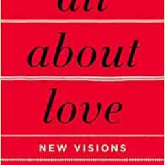 [FREE] KINDLE 📋 All About Love: New Visions by bell hooks [KINDLE PDF EBOOK EPUB]