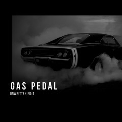 Sage The Gemini - Gas Pedal (Unwritten Edit) FREE DL