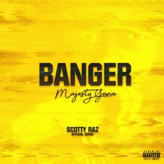 Majesty Yana - Banger (Scotty Raz Remix Extended)FreeDL***