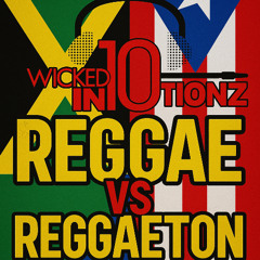 DJ Wickedin10tionz Reggae VS Reggaetton