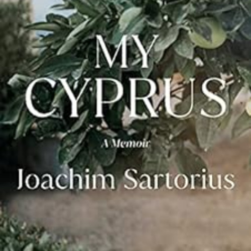[Read] PDF 💛 My Cyprus: A Memoir (Armchair Traveller) by Joachim Sartorius,Stephen B