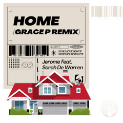 Home (Grace P Remix)