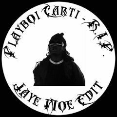 Playboi Carti - R.I.P. - Techno Mix (Jaye Moe Edit)
