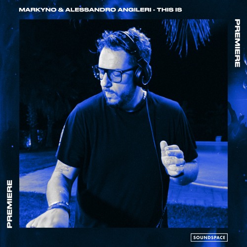 Premiere: Markyno & Alessandro Angileri - This Is [Unlearn:Records]