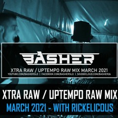Uptempo Raw / Xtra Raw Mix March 2021 (with Rickelicous)