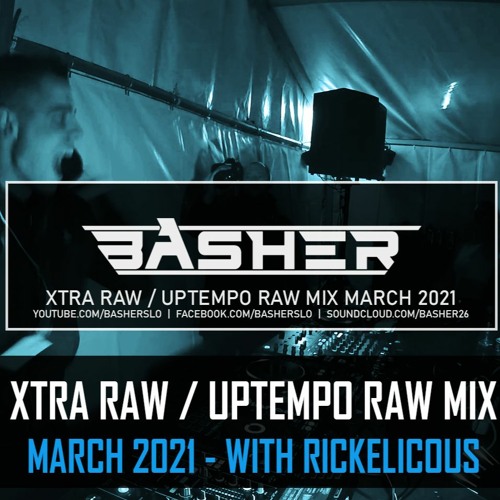 Uptempo Raw / Xtra Raw Mix March 2021 (with Rickelicous)