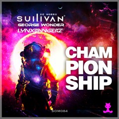 Sullivan De Morro, George Wonder, Lynxbangerz - Championship (Extended Mix)