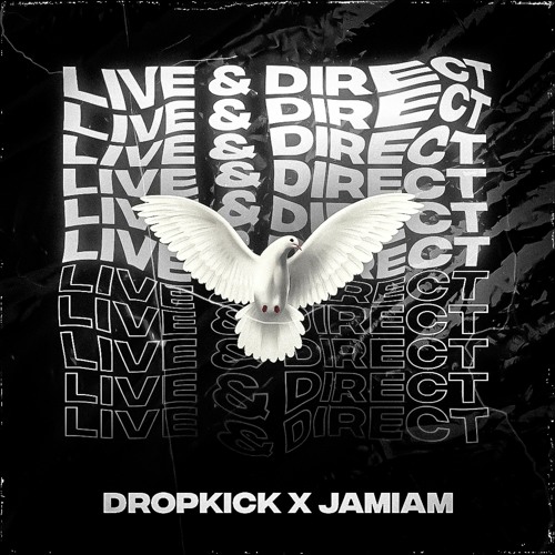 Dropkick x JAMiAM - Live And Direct