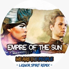 Empire of the Sun - We are the people (Liquor Spirit Remix) [Free DL]