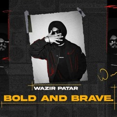 Bold And Brave Wazir Patar