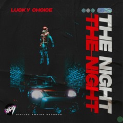 Lucky Choice - The Night | OUT NOW
