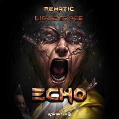 Liquid Space, Rematic - Echo (​​SPIT313 - Spiral Trax)