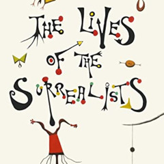 [FREE] EPUB 💑 The Lives of the Surrealists by  Desmond Morris EBOOK EPUB KINDLE PDF