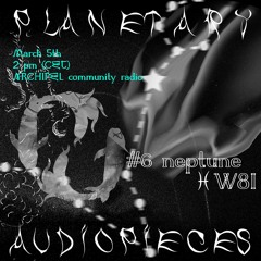Planetary Audio Pieces #6: Neptune x W8I