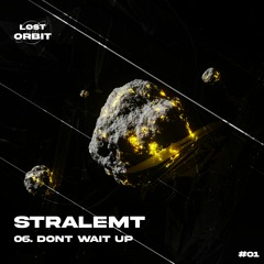 DONT WAIT UP - STRALEMT (Free Download)