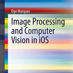 [READ] EPUB 📨 Image Processing and Computer Vision in iOS (SpringerBriefs in Compute