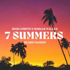 7 Summers - High Courts X Morgan Wallen (BEARD MASHUP)