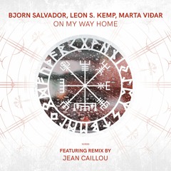 Premiere: Björn Salvador & Leon S. Kemp feat. Marta Vidar - On My Way Home (Jean Caillou Remix)