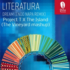 Literatura X DV & LM X Enoo Napa - Project T X The Island (The Vineyard 'Dream' edit) Buy=free