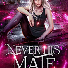 Read KINDLE 📒 Never His Mate: a Rejected Mates Shifter Romance (Claws and Fangs Book