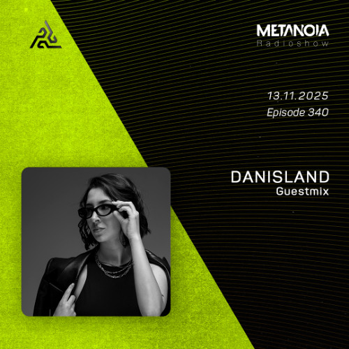 Metanoia pres. Danisland [Exclusive Guestmix]