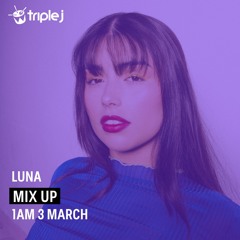 LUNA - Mix Up on triple j