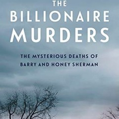 VIEW PDF 💑 The Billionaire Murders: The Mysterious Deaths of Barry and Honey Sherman