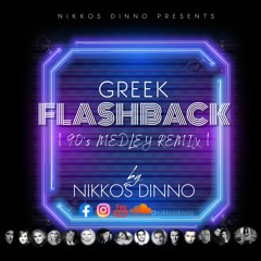 GREEK FLASHBACK | 90's Medley Remix | by NIKKOS DINNO