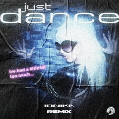 lady gaga - just dance (IONIKA REMIX)