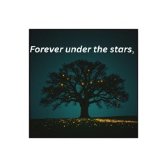 forever under the stars
