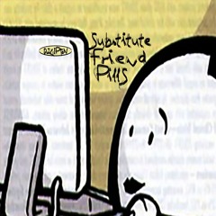 Substitute Friend Pills