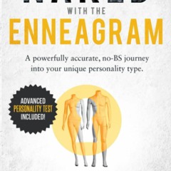 DOWNLOAD❤️(PDF)⚡️ Naked with the Enneagram A Powerfully Accurate  no-BS Journey into Your Un