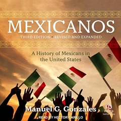 Read EBOOK EPUB KINDLE PDF Mexicanos, Third Edition: A History of Mexicans in the United States by