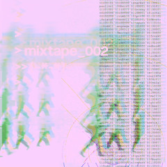 > m i x t a p e _ 0 0 2 : b y e _ 2 0 2 4