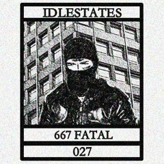 IDLESTATES027 - 667 Fatal