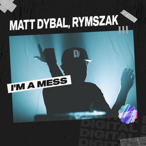 Matt Dybal, rymszaK - I'm A Mess [OUT NOW]
