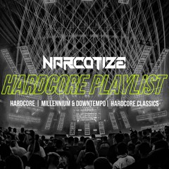 HARDCORE PLAYLIST BY NARCOTIZE 🎶