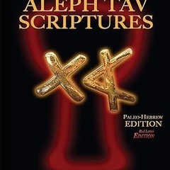 EBOOK The Complete Messianic Aleph Tav Scriptures Paleo-Hebrew Large Print Red Letter Edition S