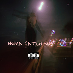 Neva Catch Me