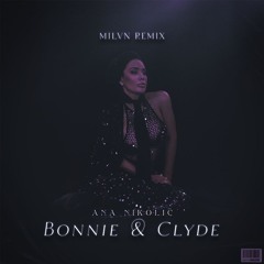 Ana Nikolić - Bonnie & Clyde (milvn remix)