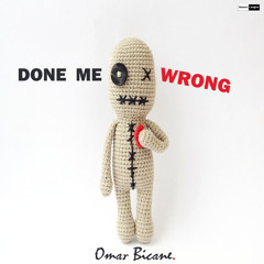 Omar Bicane - Done Me Wrong ON (Blanco y Negro Music in Spain)