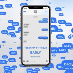 Badly Feat. TRØJN