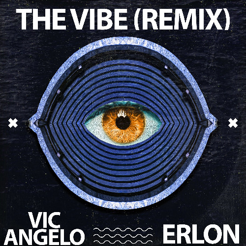The Vibe (Remix) - Erlon, Vic Angelo