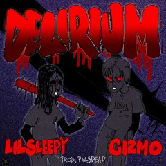 Delirium (feat. gizmo)(Prod. pxlsdead)