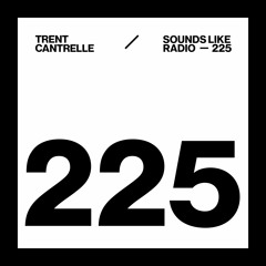 TRENT CANTRELLE - SOUNDS LIKE RADIO SLR225