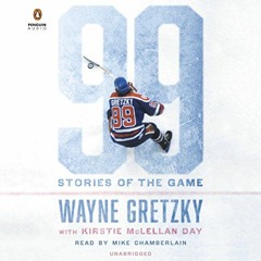 [PDF] Read 99: Stories of the Game by  Wayne Gretzky,Mike Chamberlain,Penguin Audio